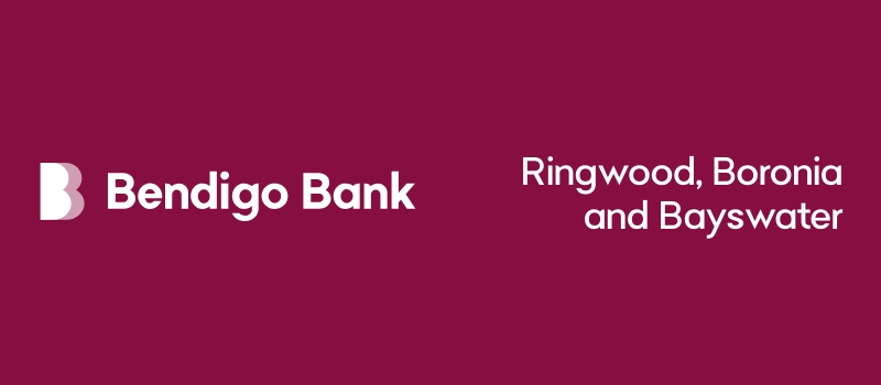 Bendigo Bank - Ringwood, Boronia and Bayswater